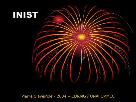 INIST Pierre Claveirole - 2004 – CDRMG / UNAFORMEC.