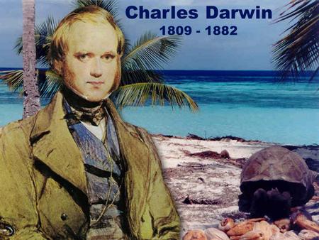 Charles Darwin 1809 - 1882.
