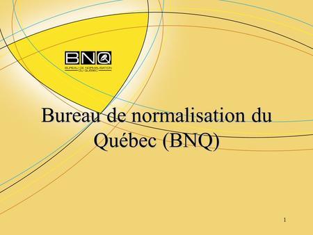 Bureau de normalisation du Québec (BNQ)