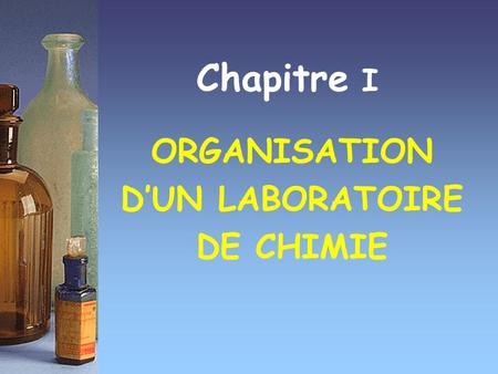ORGANISATION D’UN LABORATOIRE DE CHIMIE