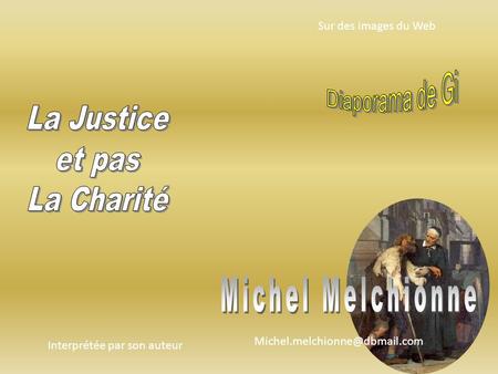 Diaporama de Gi La Justice et pas La Charité Michel Melchionne