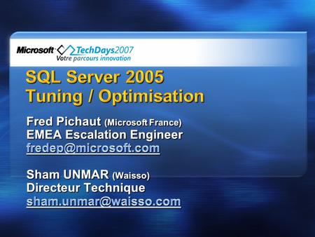 SQL Server 2005 Tuning / Optimisation