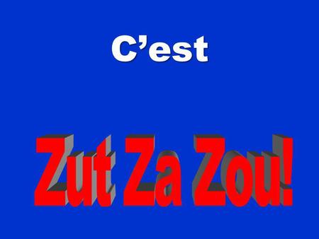 Cest Zut = perds des points Za = échange les points avec lautre équipe Zou = prends les points de lautre équipe.