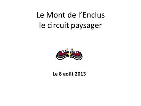 Le Mont de lEnclus le circuit paysager Le 8 août 2013.