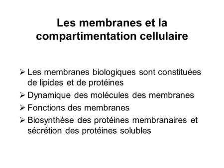 Les membranes et la compartimentation cellulaire
