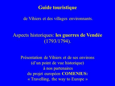 Aspects historiques: les guerres de Vendée (1793/1794).
