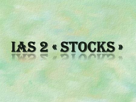 IAS 2 « Stocks ».