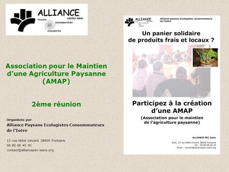 Association pour le Maintien dune Agriculture Paysanne (AMAP) 2ème réunion Organisée par Alliance Paysans Ecologistes Consommateurs de lIsère 13 rue Abbé
