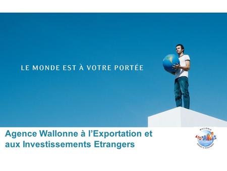 Agence Wallonne à lExportation et aux Investissements Etrangers.