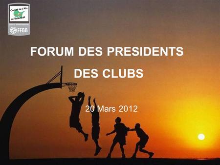 1 FORUM DES PRESIDENTS DES CLUBS 20 Mars 2012. 2 Alain Serres Président de la Commission Sportive.