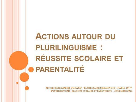 Actions autour du plurilinguisme : réussite scolaire et parentalité