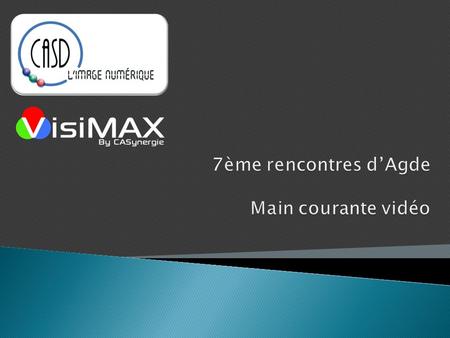 CASD est un éditeur français, basé à Grenoble Solutions techniques ouvertes multi-marques Solution denregistrement et daffichage multi-codecs (MPEG4,