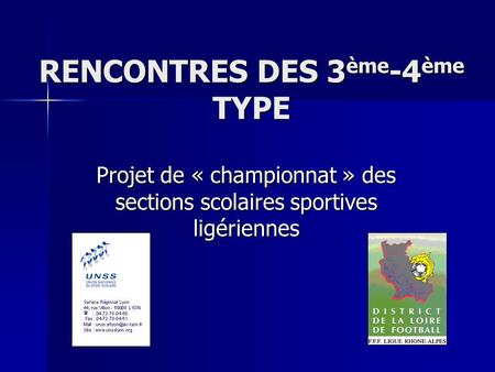 RENCONTRES DES 3ème-4ème TYPE Projet de « championnat » des sections scolaires sportives ligériennes.