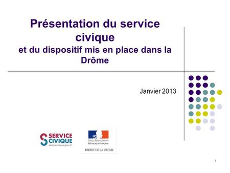 Présentation du service civique et du dispositif mis en place dans la Drôme Janvier 2013.