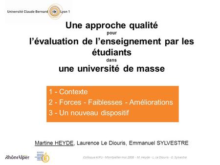 Une approche qualité pour l’évaluation de l’enseignement par les étudiants dans une université de masse Martine HEYDE, Laurence Le Diouris, Emmanuel.
