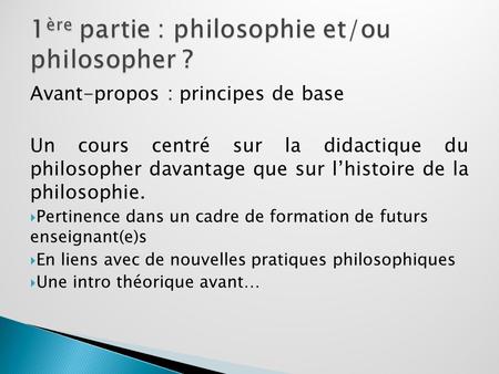 1ère partie : philosophie et/ou philosopher ?