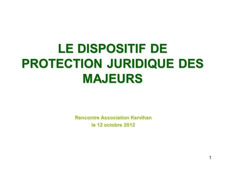 LE DISPOSITIF DE PROTECTION JURIDIQUE DES MAJEURS