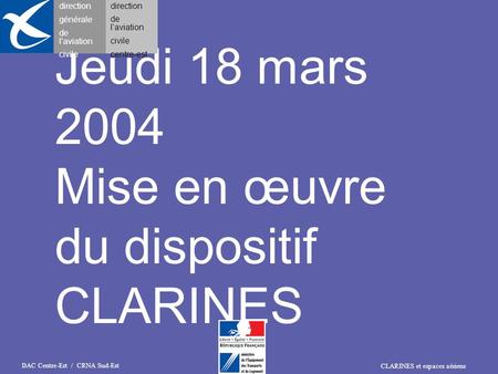 Jeudi 18 mars 2004 Mise en œuvre du dispositif CLARINES