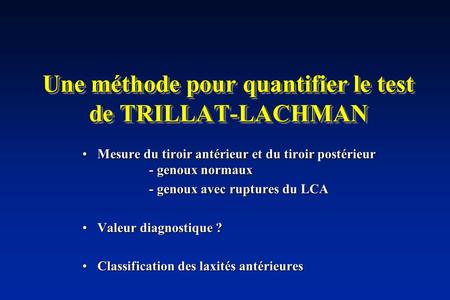 Une méthode pour quantifier le test de TRILLAT-LACHMAN