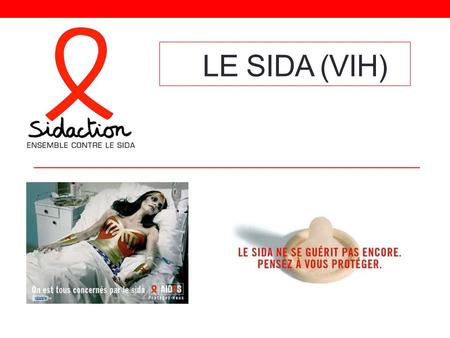 Le Sida (VIH).
