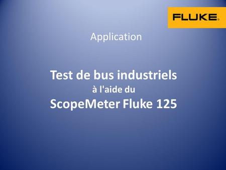 Test de bus industriels à l'aide du ScopeMeter Fluke 125