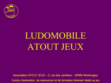 Association ATOUT JEUX – 2, rue des carrières – Montmagny