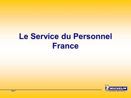 Page 1 Le Service du Personnel France. Page 2Document D3 La mission Orientation stratégique n° 3 : Chercher la croissance et lépanouissement des personnes.