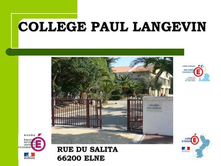 COLLEGE PAUL LANGEVIN RUE DU SALITA 66200 ELNE.