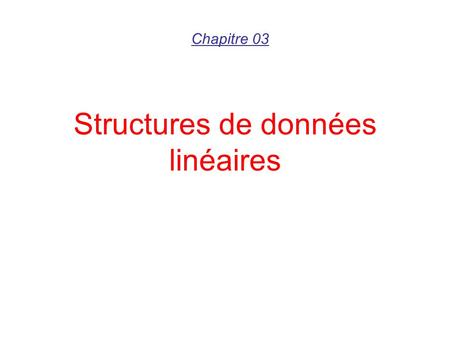 Structures de données linéaires