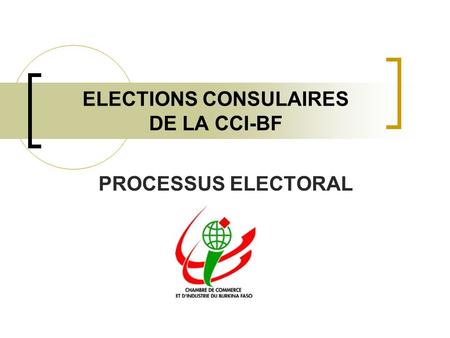 ELECTIONS CONSULAIRES DE LA CCI-BF