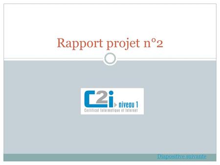 Rapport projet n°2 Diapositive suivante.