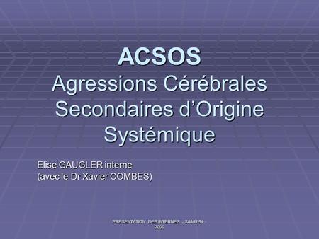 ACSOS Agressions Cérébrales Secondaires d’Origine Systémique