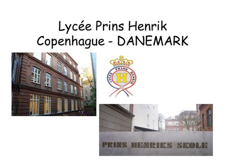 Lycée Prins Henrik Copenhague - DANEMARK
