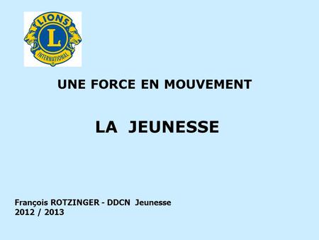 LA JEUNESSE UNE FORCE EN MOUVEMENT François ROTZINGER - DDCN Jeunesse