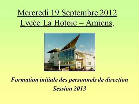 Mercredi 19 Septembre 2012 Lycée La Hotoie – Amiens.