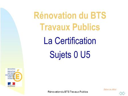 Rénovation du BTS Travaux Publics La Certification Sujets 0 U5
