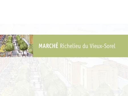 Au cœur de la revitalisation du centre-ville Le Marché Richelieu.