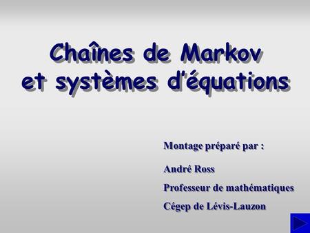 Chaînes de Markov et systèmes d’équations