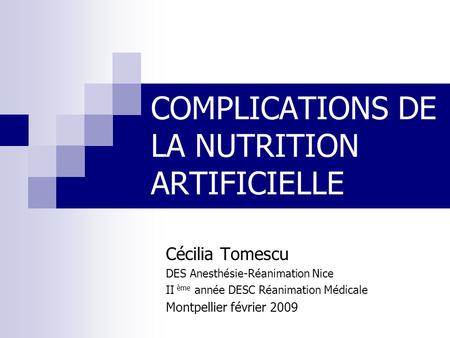 COMPLICATIONS DE LA NUTRITION ARTIFICIELLE