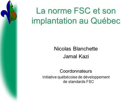 La norme FSC et son implantation au Québec