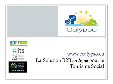 Www.ecalypso.eu La Solution B2B en ligne pour le Tourisme Social.