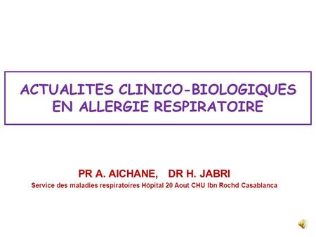 ACTUALITES CLINICO-BIOLOGIQUES EN ALLERGIE RESPIRATOIRE