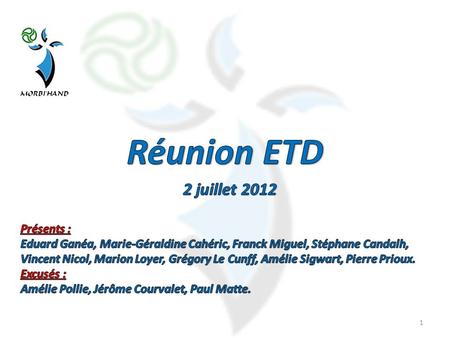 Réunion ETD 2 juillet 2012 Présents :