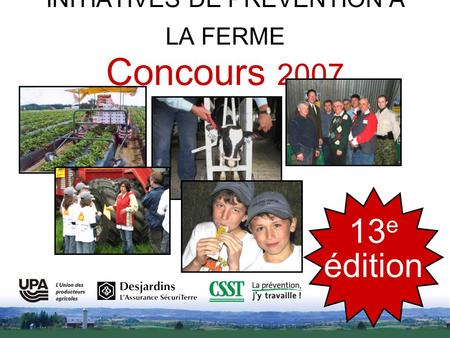 INITIATIVES DE PRÉVENTION À LA FERME Concours 2007