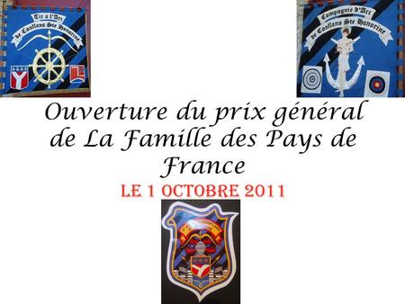Ouverture du prix général de La Famille des Pays de France Le 1 octobre 2011.