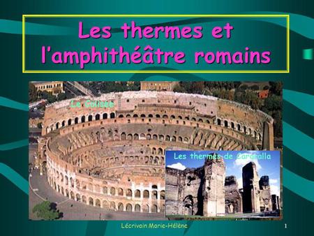 Les thermes et l’amphithéâtre romains Les thermes de Caracalla