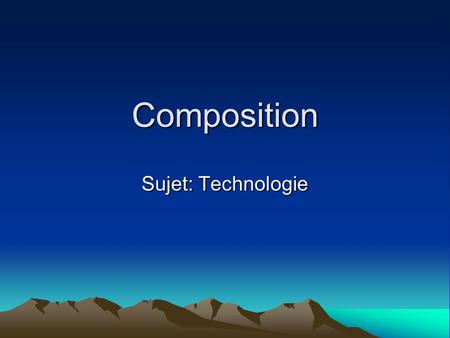 Composition Sujet: Technologie.