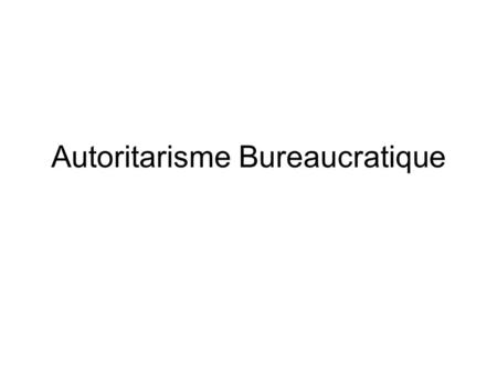 Autoritarisme Bureaucratique