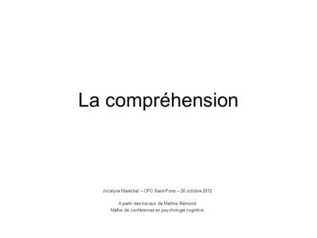 La compréhension Jocelyne Maréchal – CPC Saint-Fons – 26 octobre 2012