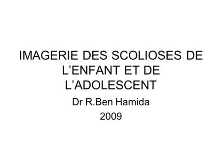 IMAGERIE DES SCOLIOSES DE L’ENFANT ET DE L’ADOLESCENT